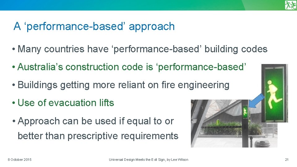 A ‘performance-based’ approach • Many countries have ‘performance-based’ building codes • Australia’s construction code