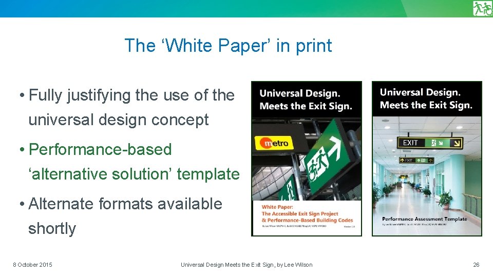 The ‘White Paper’ in print • Fully justifying the use of the universal design