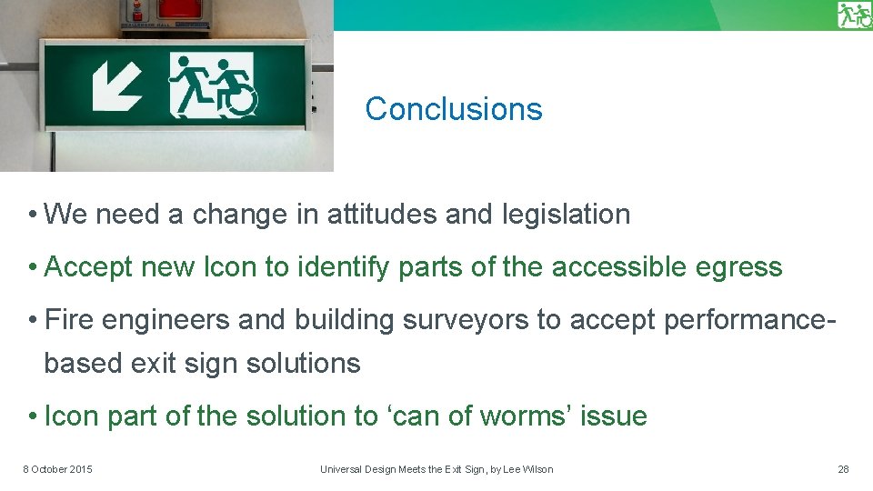 Conclusions • We need a change in attitudes and legislation • Accept new Icon