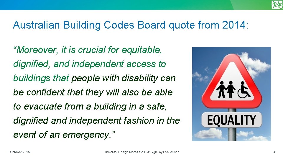 Australian Building Codes Board quote from 2014: “Moreover, it is crucial for equitable, dignified,