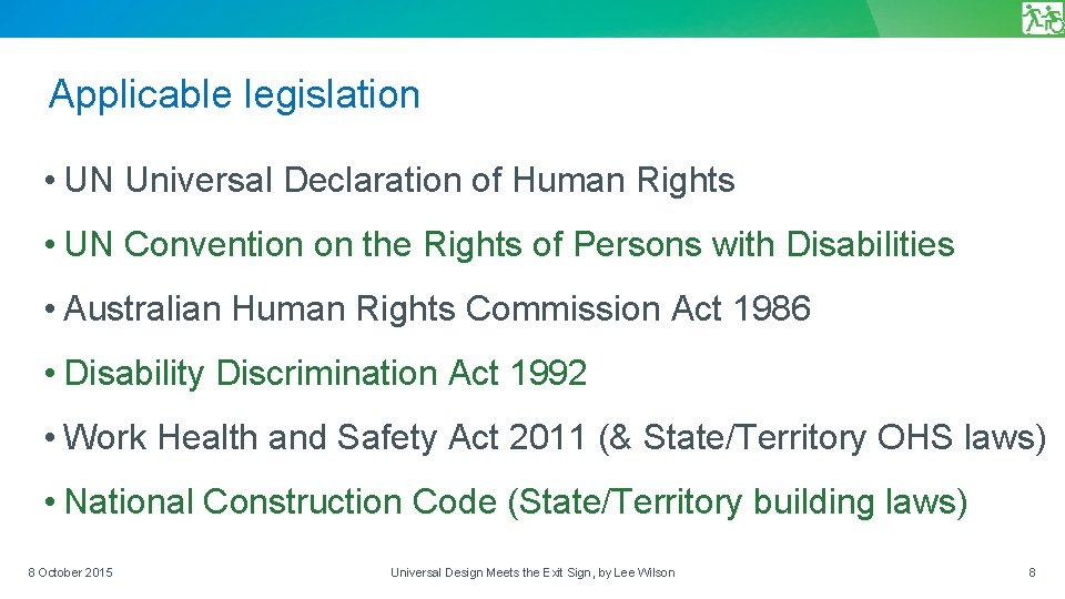 Applicable legislation • UN Universal Declaration of Human Rights • UN Convention on the