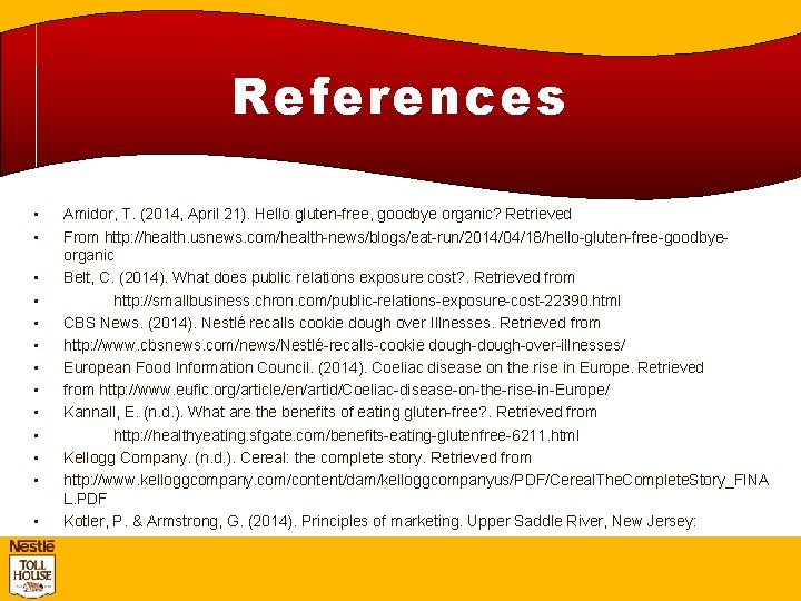 References • • • • Amidor, T. (2014, April 21). Hello gluten-free, goodbye organic?