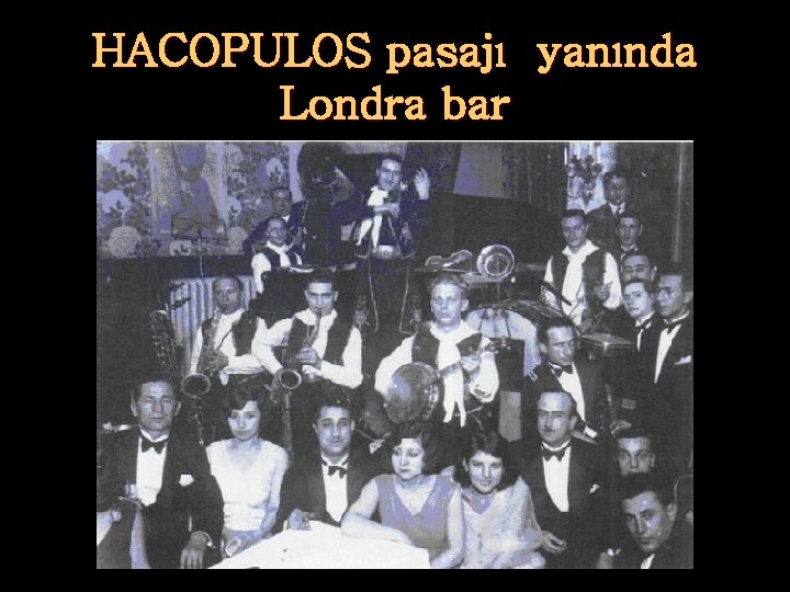 HACOPULOS pasajı yanında Londra bar 