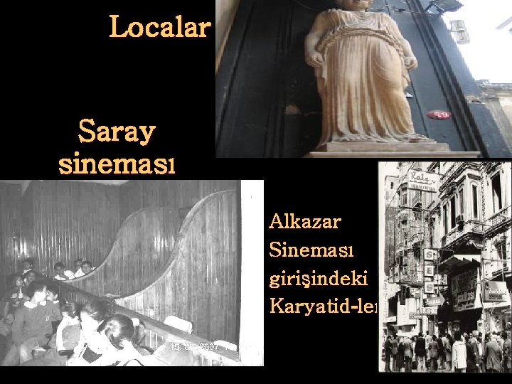 Localar Saray sineması Alkazar Sineması girişindeki Karyatid-ler 