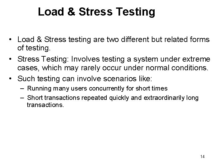 Load & Stress Testing • Load & Stress testing are two different but related