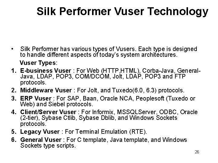 Silk Performer Vuser Technology • 1. 2. 3. 4. 5. 6. Silk Performer has