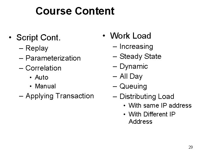 Course Content • Script Cont. – Replay – Parameterization – Correlation • Auto •
