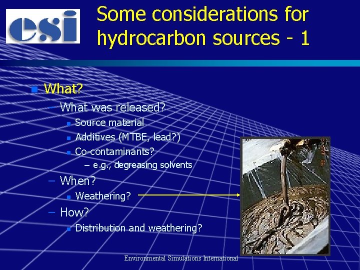 Some considerations for hydrocarbon sources - 1 n What? – What was released? n