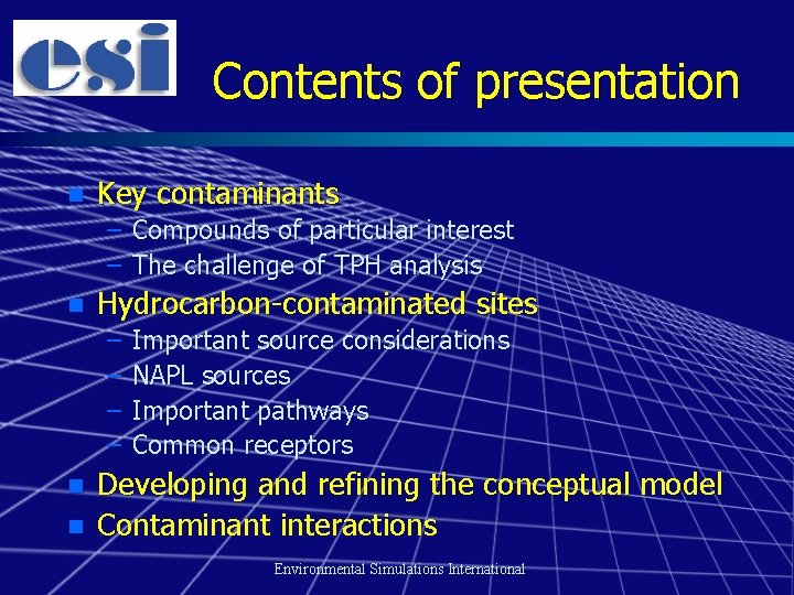 Contents of presentation n Key contaminants – Compounds of particular interest – The challenge