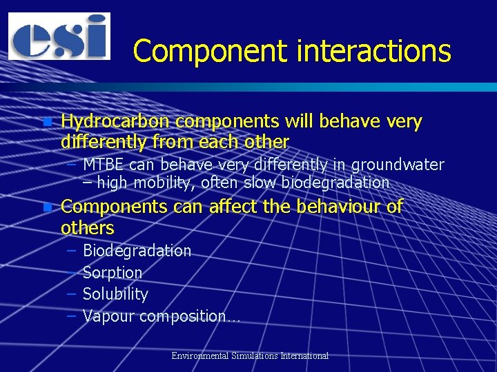 Component interactions n Hydrocarbon components will behave very differently from each other – MTBE