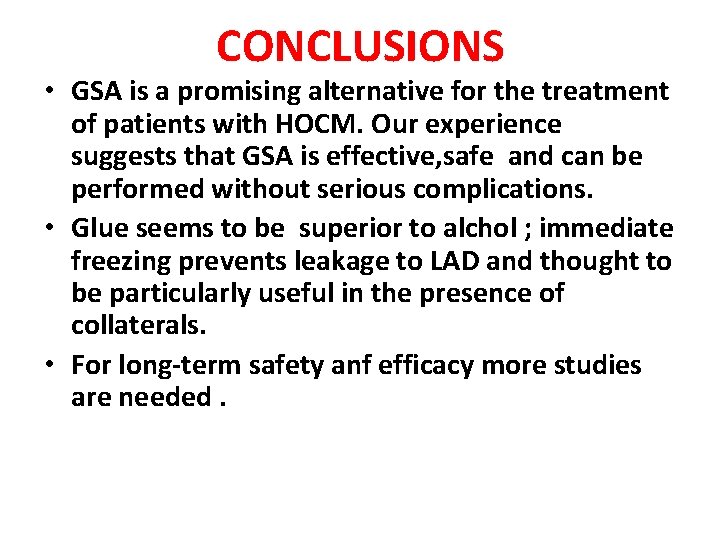 CONCLUSIONS • GSA is a promising alternative for the treatment of patients with HOCM.