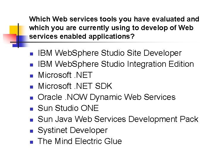 Which Web services tools you have evaluated and which you are currently using to