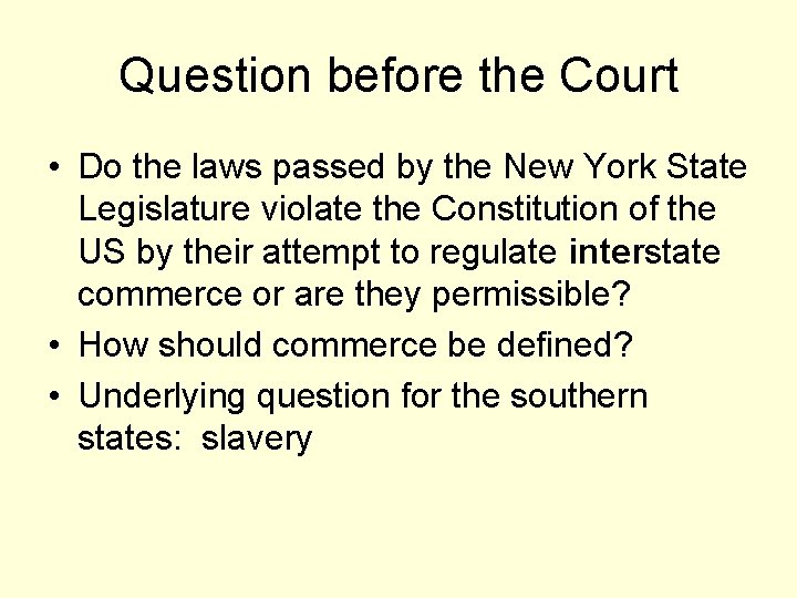 Question before the Court • Do the laws passed by the New York State