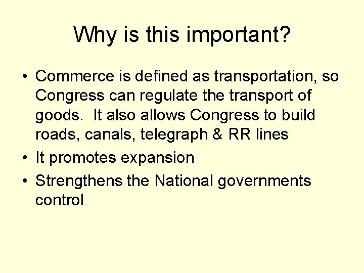 Why is this important? • Commerce is defined as transportation, so Congress can regulate