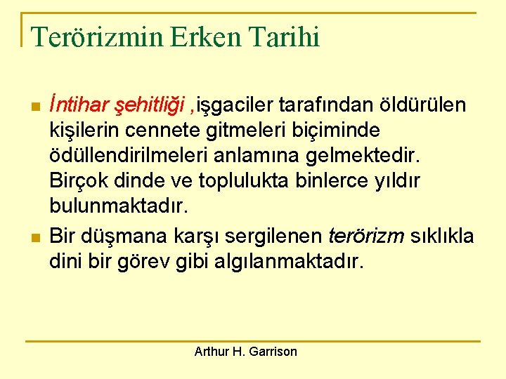 Terörizmin Erken Tarihi n n İntihar şehitliği , işgaciler tarafından öldürülen kişilerin cennete gitmeleri