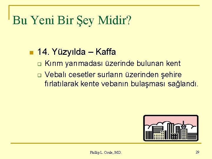 Bu Yeni Bir Şey Midir? n 14. Yüzyılda – Kaffa q q Kırım yarımadası