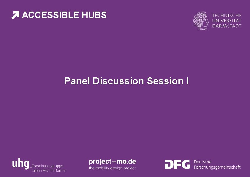 ACCESSIBLE HUBS Panel Discussion Session I 