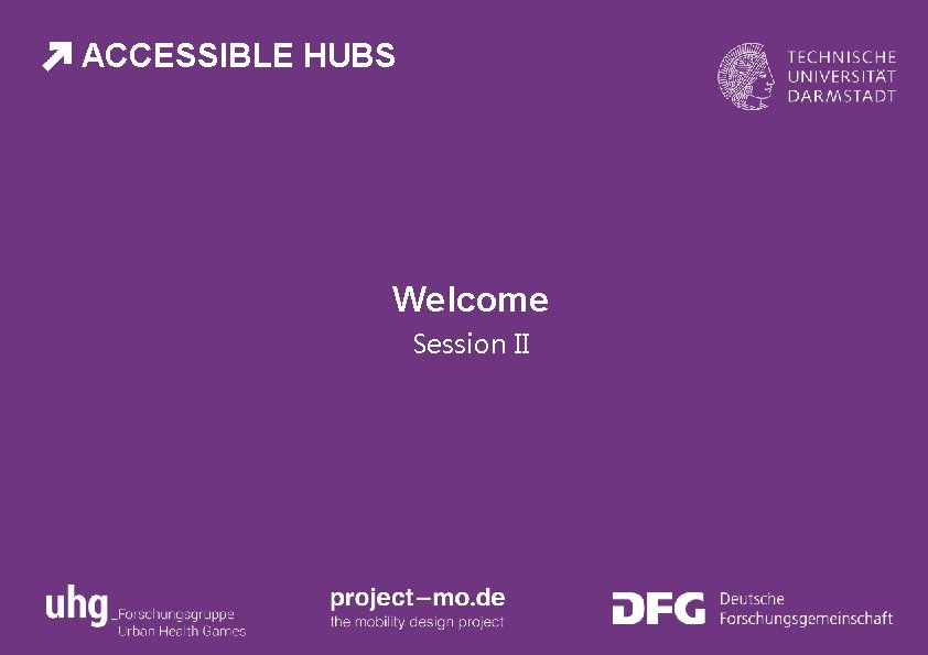 ACCESSIBLE HUBS Welcome Session II 