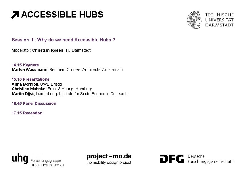 ACCESSIBLE HUBS Session II : Why do we need Accessible Hubs ? Moderator: Christian