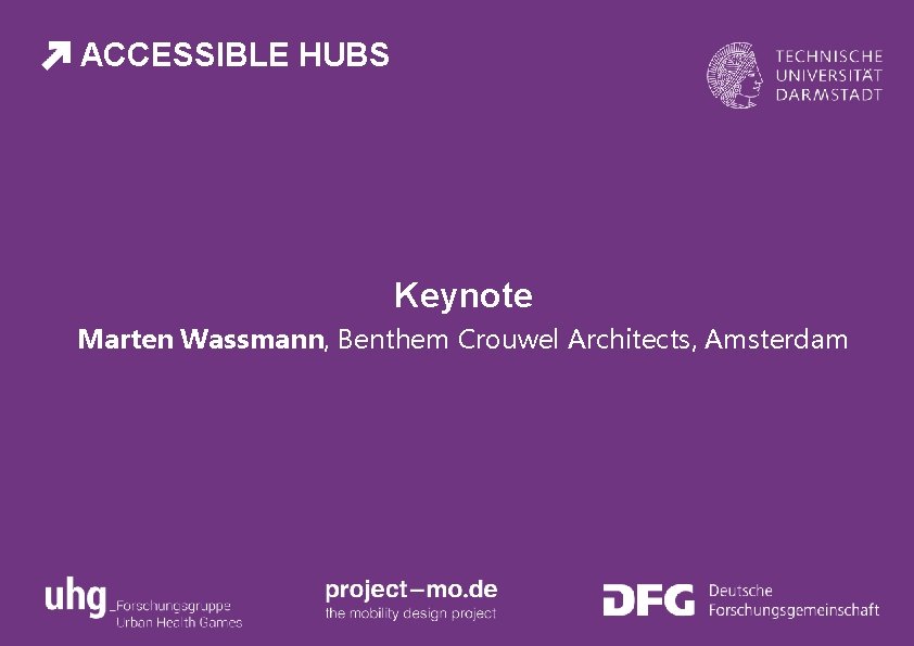 ACCESSIBLE HUBS Keynote Marten Wassmann, Benthem Crouwel Architects, Amsterdam 