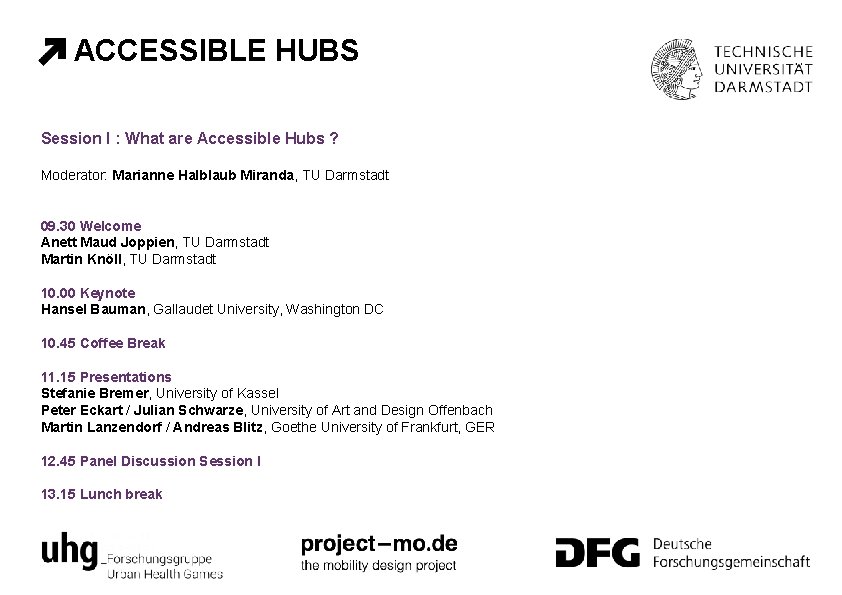 ACCESSIBLE HUBS Session I : What are Accessible Hubs ? Moderator: Marianne Halblaub Miranda,