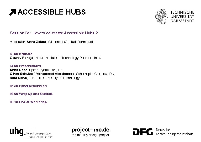 ACCESSIBLE HUBS Session IV : How to co create Accessible Hubs ? Moderator: Anna