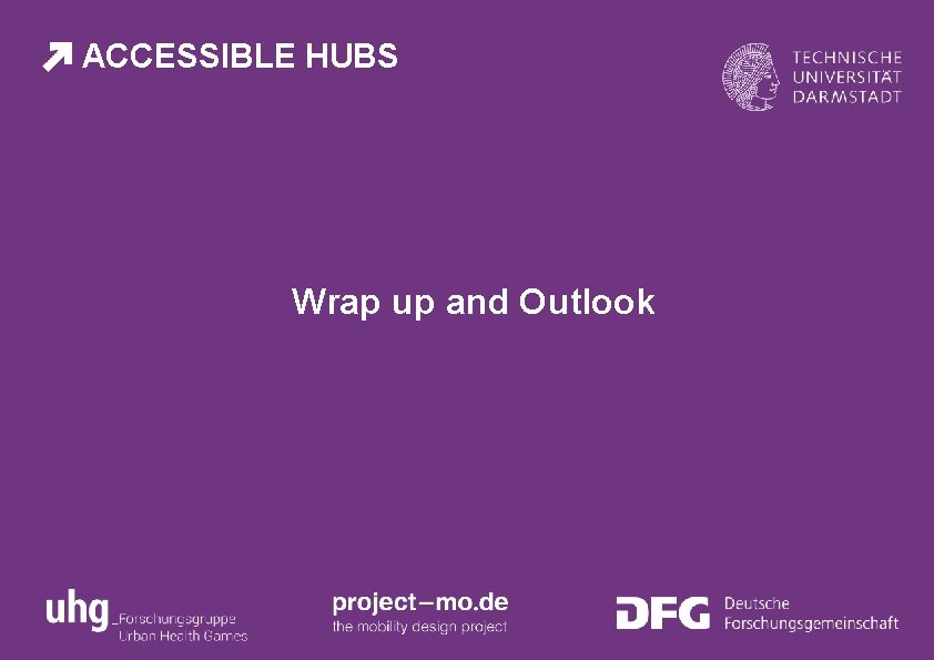 ACCESSIBLE HUBS Wrap up and Outlook 