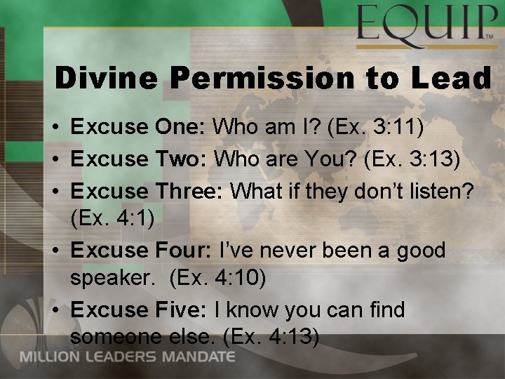 Divine Permission to Lead • Excuse One: Who am I? (Ex. 3: 11) •