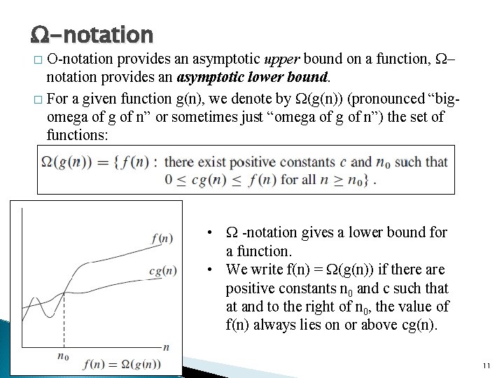 Ω-notation O-notation provides an asymptotic upper bound on a function, Ω– notation provides an Ω-notation O-notation provides an asymptotic upper bound on a function, Ω– notation provides an
