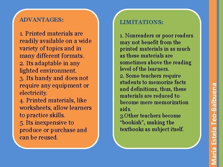 LIMITATIONS: 1. Printed materials are readily available on a wide variety of topics and