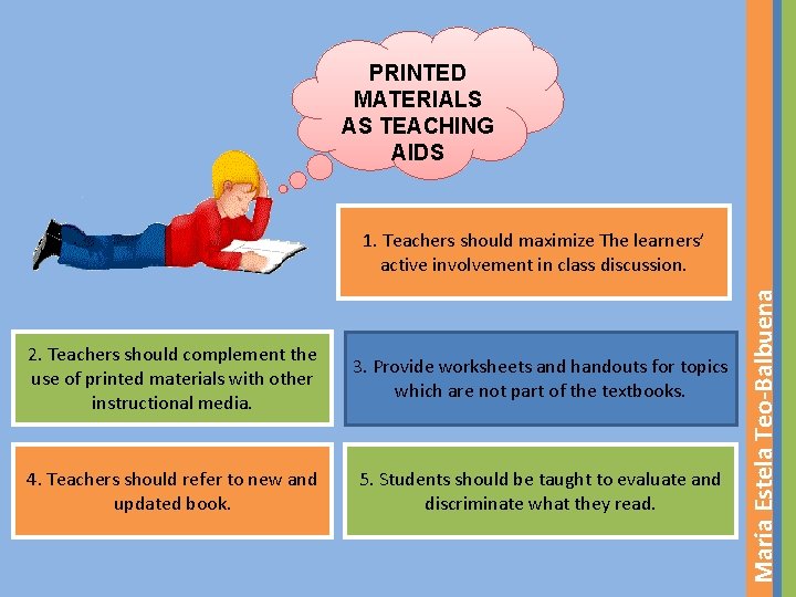 PRINTED MATERIALS AS TEACHING AIDS 2. Teachers should complement the use of printed materials