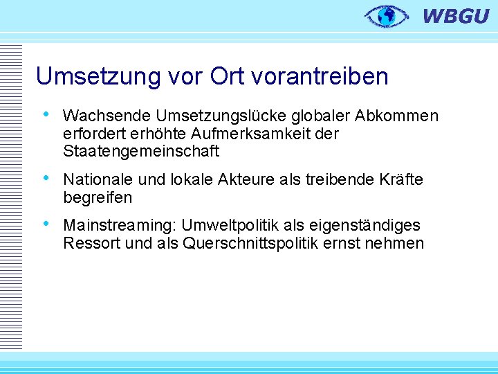 Umsetzung vor Ort vorantreiben • Wachsende Umsetzungslücke globaler Abkommen erfordert erhöhte Aufmerksamkeit der Staatengemeinschaft