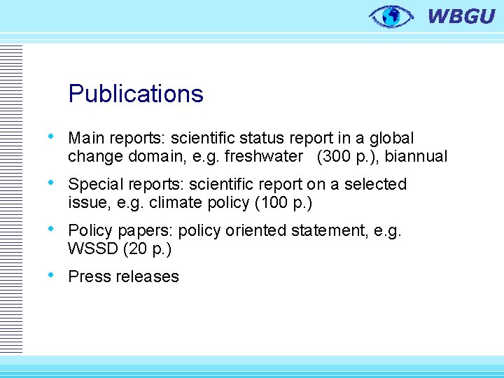 Publications • Main reports: scientific status report in a global change domain, e. g.