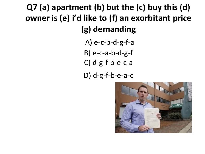 Q 7 (a) apartment (b) but the (c) buy this (d) owner is (e)