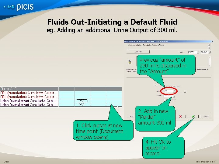 Fluids Out-Initiating a Default Fluid eg. Adding an additional Urine Output of 300 ml.