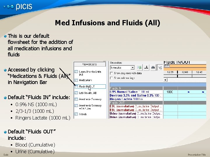 Med Infusions and Fluids (All) This is our default flowsheet for the addition of