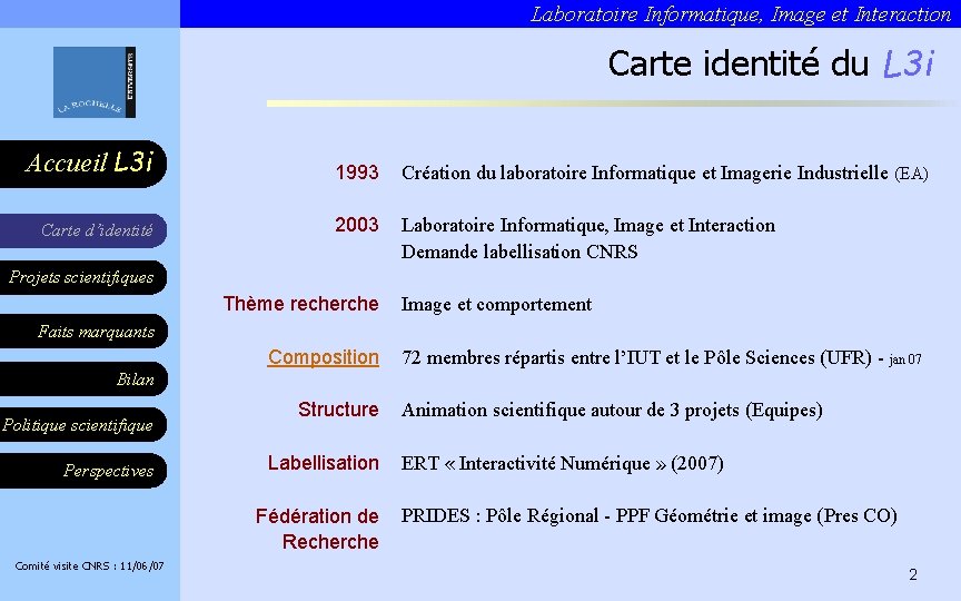 Laboratoire Informatique, Image et Interaction Carte identité du L 3 i Accueil L 3