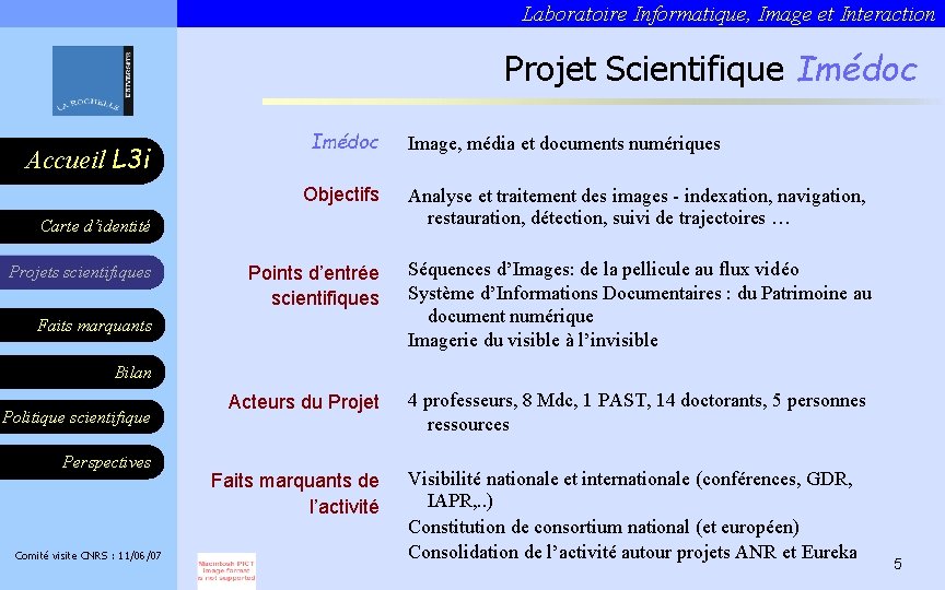 Laboratoire Informatique, Image et Interaction Projet Scientifique Imédoc Accueil L 3 i Imédoc Objectifs