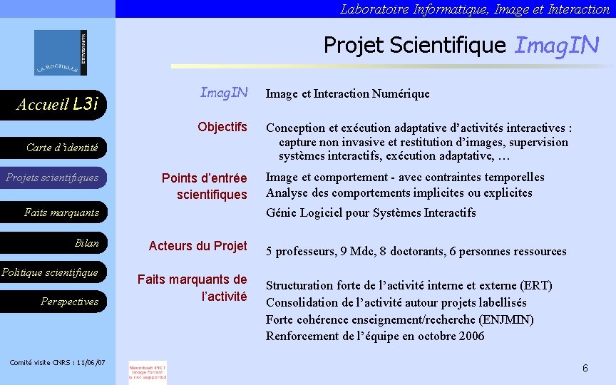 Laboratoire Informatique, Image et Interaction Projet Scientifique Imag. IN Accueil L 3 i Imag.