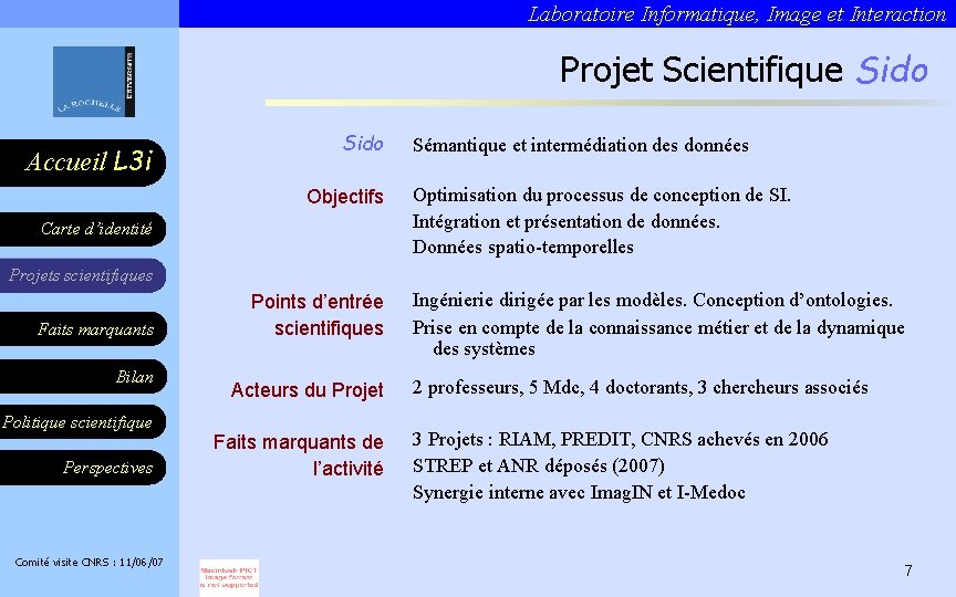 Laboratoire Informatique, Image et Interaction Projet Scientifique Sido Accueil L 3 i Sido Objectifs