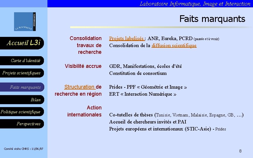 Laboratoire Informatique, Image et Interaction Faits marquants Accueil L 3 i Carte d’identité Consolidation