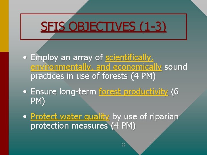 SFIS OBJECTIVES (1 -3) • Employ an array of scientifically, environmentally, and economically sound