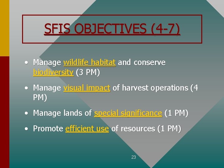 SFIS OBJECTIVES (4 -7) • Manage wildlife habitat and conserve biodiversity (3 PM) •