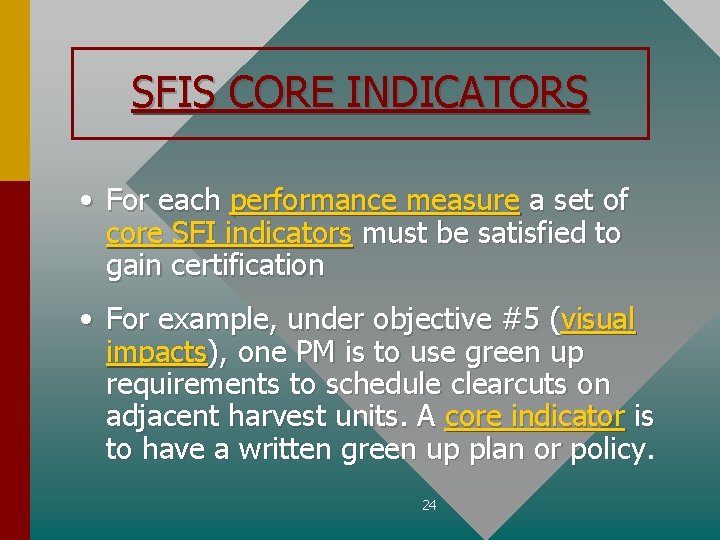 SFIS CORE INDICATORS • For each performance measure a set of core SFI indicators