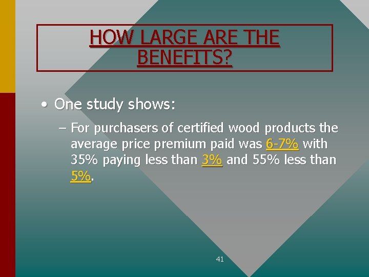 HOW LARGE ARE THE BENEFITS? • One study shows: – For purchasers of certified