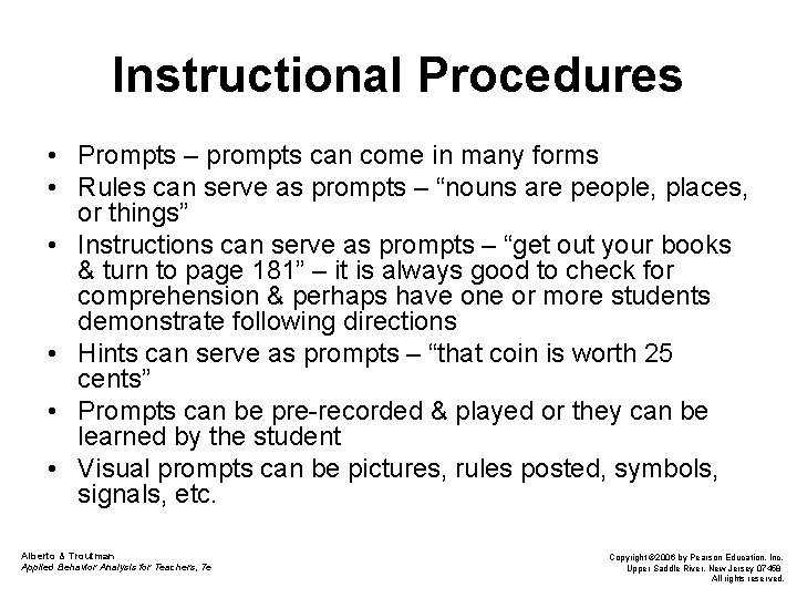 Instructional Procedures • Prompts – prompts can come in many forms • Rules can
