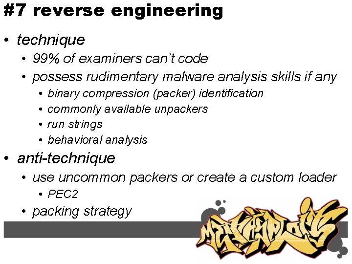 #7 reverse engineering • technique • 99% of examiners can’t code • possess rudimentary