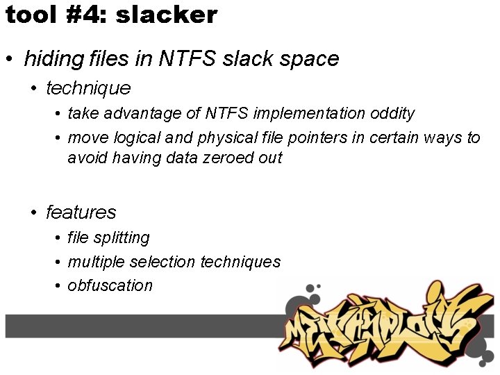 tool #4: slacker • hiding files in NTFS slack space • technique • take