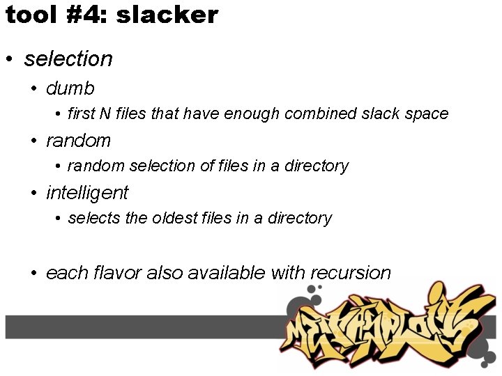 tool #4: slacker • selection • dumb • first N files that have enough