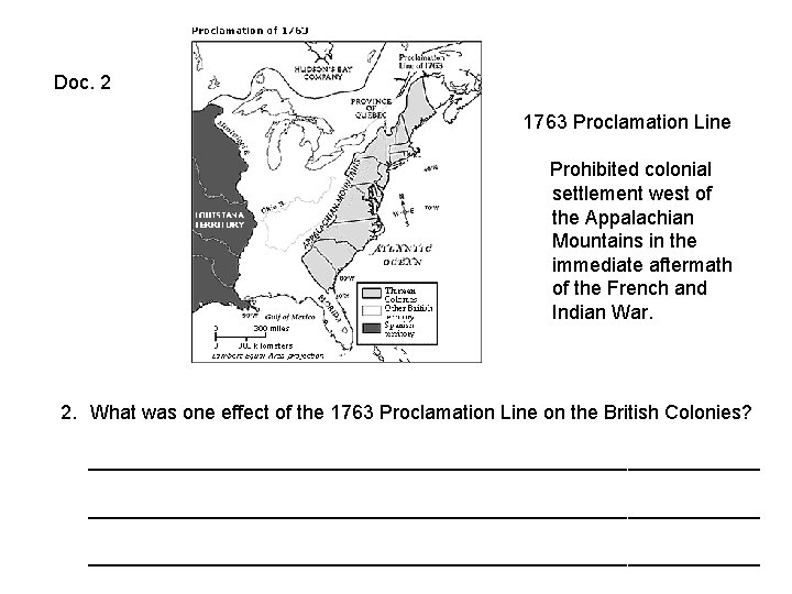 Doc. 2 1763 Proclamation Line Prohibited colonial settlement west of the Appalachian Mountains in